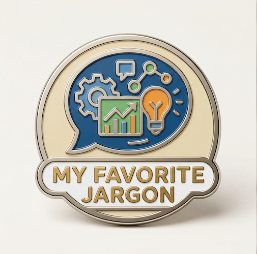 My Favorite Jargon&nbsp;(TM)